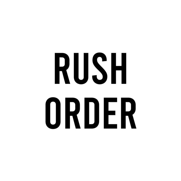 RUSH ORDER!